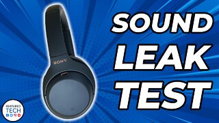 Sony WH-1000XM4 Headphones Sound Leak Test | Featured Tech (2022)