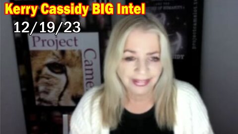 Kerry Cassidy BIG Intel 12/19/23: "Mike Gill and The Truth"