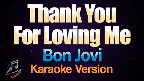 Bon Jovi - Thank You For Loving Me (Karaoke)