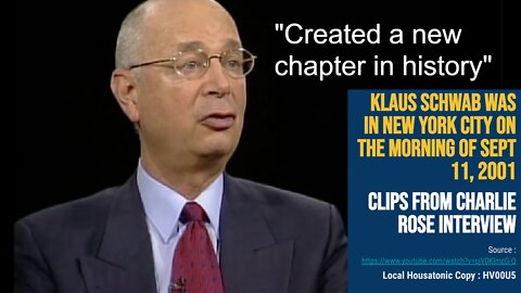 Klaus Schwab in New York City on September 11 2001 (Charlie Rose clips, Youtube squatchywildman")