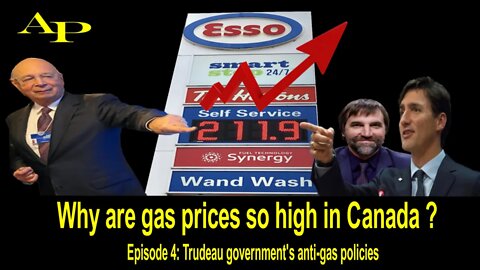 Why Are Gas Prices So High In Canada? : Trudeau Government's Anti-Gas Policies (Episode 4)