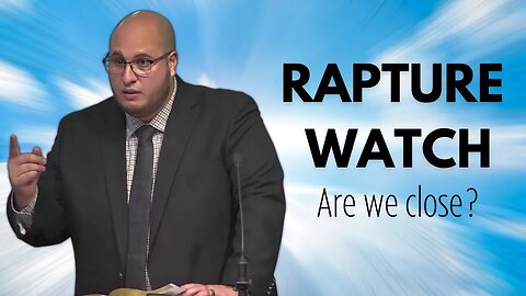 Rapture Watch - Are We Close?