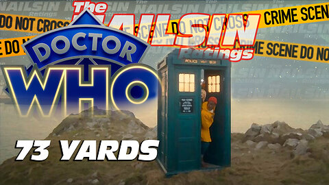 The Nailsin Ratings: Dr. Who 73 Yards