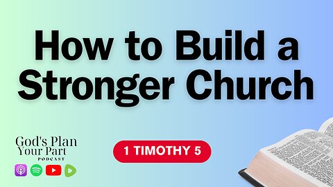 1 Timothy 5 | Building a Church That LASTS for Generations