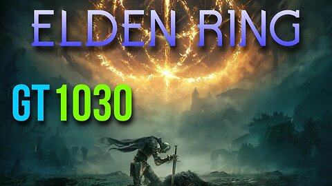 GT 1030 Elden Ring Fps Test