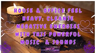 House & Office feels Heavy: Removes Negative Energies, Cleanse Your Environment, Your Home & Office