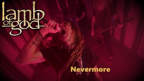 Lamb Of God - Nevermore (Official Music Video)