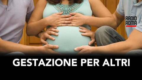 GESTAZIONE PER ALTRI: SOLIDARIETÀ O REATO UNIVERSALE? (Con Zaira Bartucca)