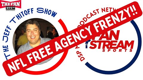 Jeff Thitoff Show 3/15: #NFL Football #FreeAgency Frenzy!