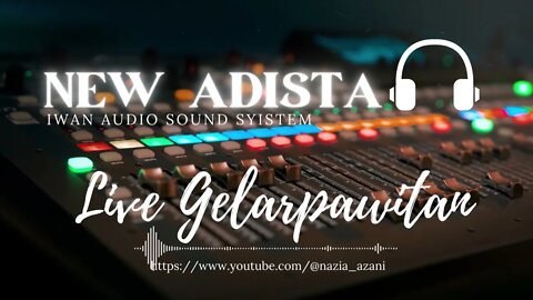 LIVE NEW ADISTA INSTRUMEN PALING CLARITY BUAT CEK AUDIO (BIMBANG)