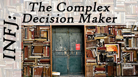 INFJ: The Complex Decision Maker