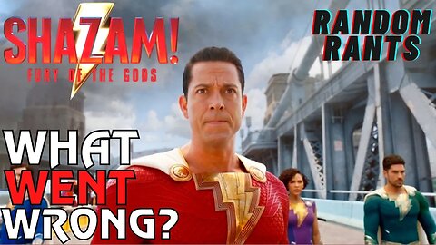 Random Rants: Shazam! Fury Of The Gods - What Went Wrong?