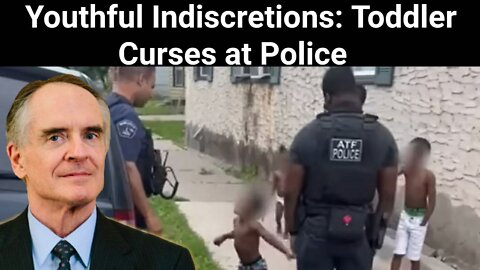 Jared Taylor || Youthful Indiscretions: Toddler Curses at Police