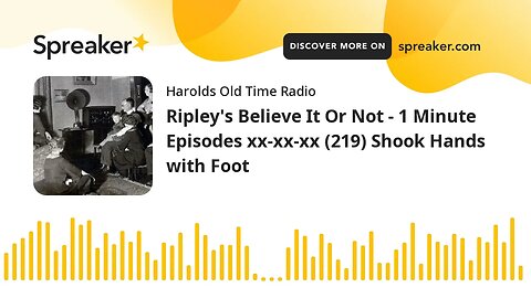 Ripley's Believe It Or Not - 1 Minute Episodes xx-xx-xx (219) Shook Hands with Foot