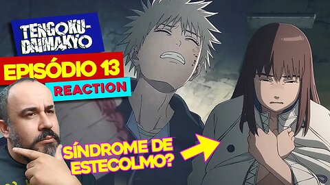 NÃO PARA, MARU!!! | O FINAL MAIS POLÊMICO DA TEMPORADA! | React TENGOKU DAIMAKYOU | EPISÓDIO 13