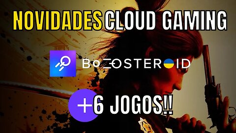 BOOSTEROID: 6 NOVOS JOGOS ESSA SEMANA, 3 deles são GRÁTIS!!