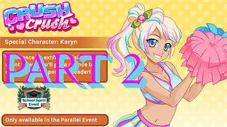 Let's Play Crush Crush: School Spirit Event. Recruiting Karyn