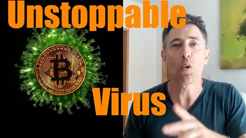 #Bitcoin is an Unstoppable Virus -- that Makes the World SO MUCH Better