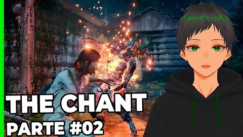 THE CHANT! NOVO JOGO DE TERROR/AVENTURA EM TERCEIRA PESSOA! GAMEPLAY - PT - BR - PARTE #02