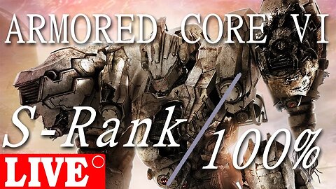 S-Ranking Every Mission in Armored Core 6