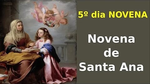 5º DIA NOVENA DE SANTA ANA