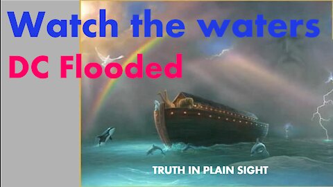 Watch the Waters - Washington D.C. Flooded - Truth in Plain Sight