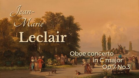 Jean-Marie Leclair: Oboe concerto in C major [Op.7 No.3]