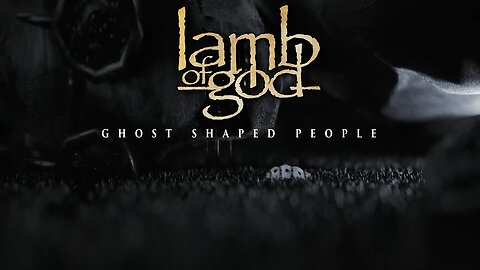 Lamb Of God - Ghost Shaped People (Official Music Video)