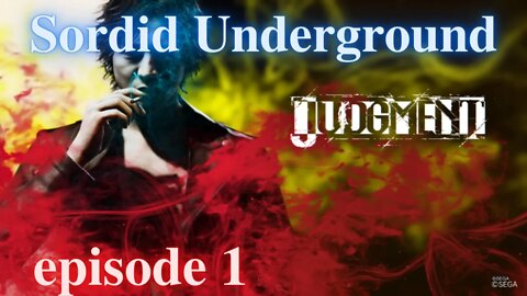 Sordid Underground - Judgment - episode 1