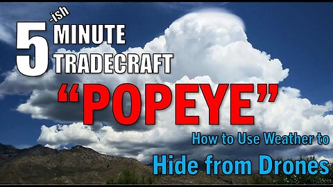 "Popeye" How to Use Weather to Hide from Drones