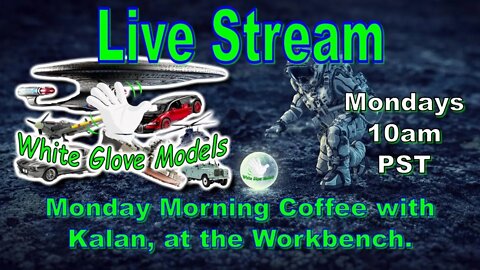 Monday Coffee with Kalan, At the Workbench - March 28th 2022