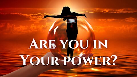 Reflections on Power - Are You Empowered?