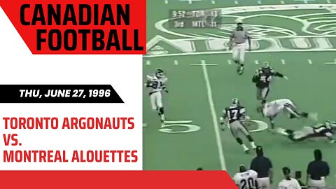 Toronto Argonauts vs. Montreal Alouettes - CFL Classics - Jun 27, 1996