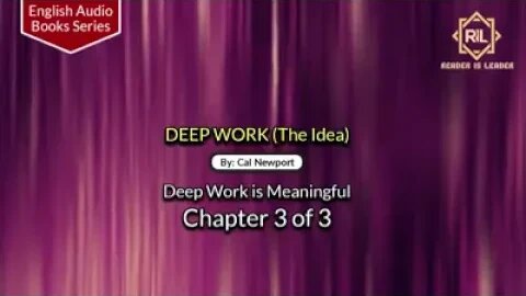 Deep Work (The Idea) Chapter 3 of 3 By "Cal Newport" || Reader is Leader