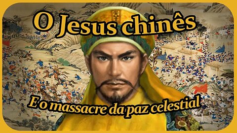 O MASSACRE celestial do IRMÃO DE JESUS - Hong Xiuquan