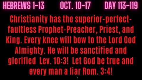 Hebrews 1-13 Christ is the superior/perfect; Prophet-Preacher, High Priest and Almighty King!