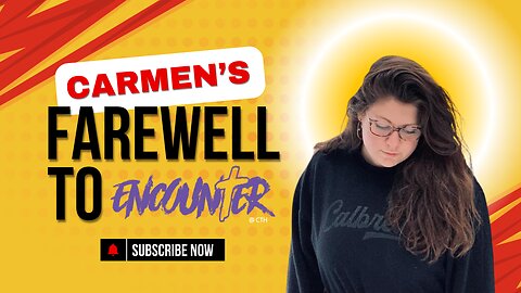 Carmen's Farewell to Encounter Youth