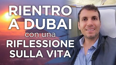 Rientro a Dubai con una Riflessione sulla Vita