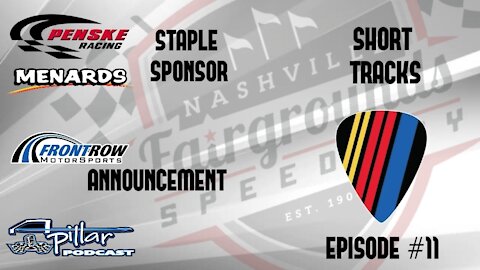 A-Pillar Podcast Episode #11 - Staple Sponsor, Front Row Motorsports, Nashville Fairgrounds is BACK!