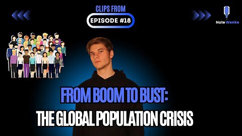 From Boom to Bust: The Global Population Crisis | Nate Wenke Clips