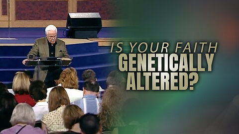 Is Your Faith Genetically Altered?