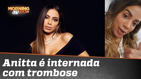 Anitta com trombose!