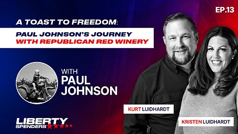 Episode 13 - A Toast to Freedom: Paul Johnson’s Journey with Republican Red Winery