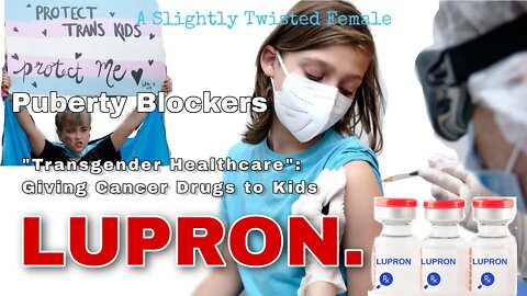 LUPRON: Blocking the Puberty & Development of Children