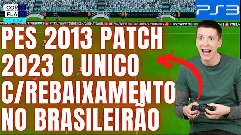 🔵 NOVO PES 2023 PS3 GAMEPLAY O UNICO COM REBAIXAMENTO NO BRASILEIRÃO!