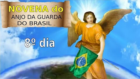 8º dia NOVENA ANJO DA GUARDA DO BRASIL