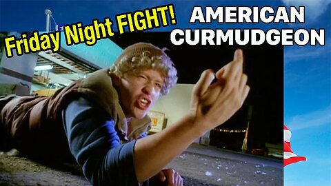 AMERICAN CURMUDGEON FRIDAY NIGHT FIGHT : Live show with drinks!