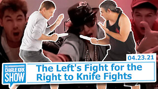 The Left's Fight for the Right to Knife Fights | The Charlie Kirk Show