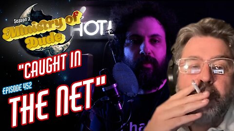 Caught in the Net | Ministry of Dude #452