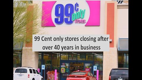 99 cent only store closing down after about 40 years in business